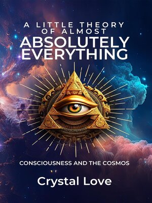 cover image of A Little Theory of Almost Absolutely Everything